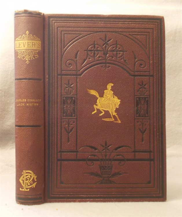 Charles O' Malley: the Irish Dragon and Jack Hinton, the Guardsman (Two Volumes Bound Together) : the Works of Charles Lever Volume III