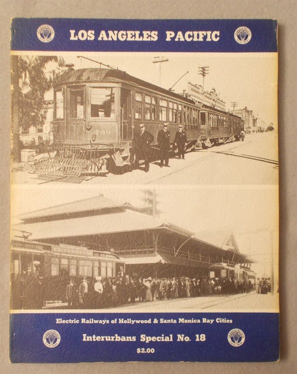 Los Angeles Pacific: Electric Railways of Hollywood & Santa Monica Bay Cities