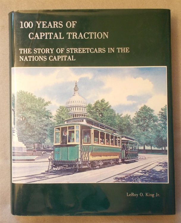 100 Years of Capital Traction: the Story of Streetcars in the Nation's Capital
