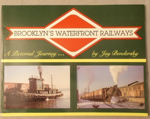Brooklyn's Waterfront Railways: a Pictorial Journey