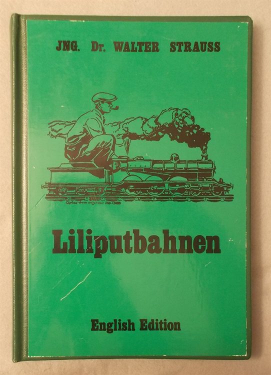 Miniature Railways: a Survey of Passenger-Carrying Miniature Railways with an Appendix on Manned Model Ships [Liliputbahnen]