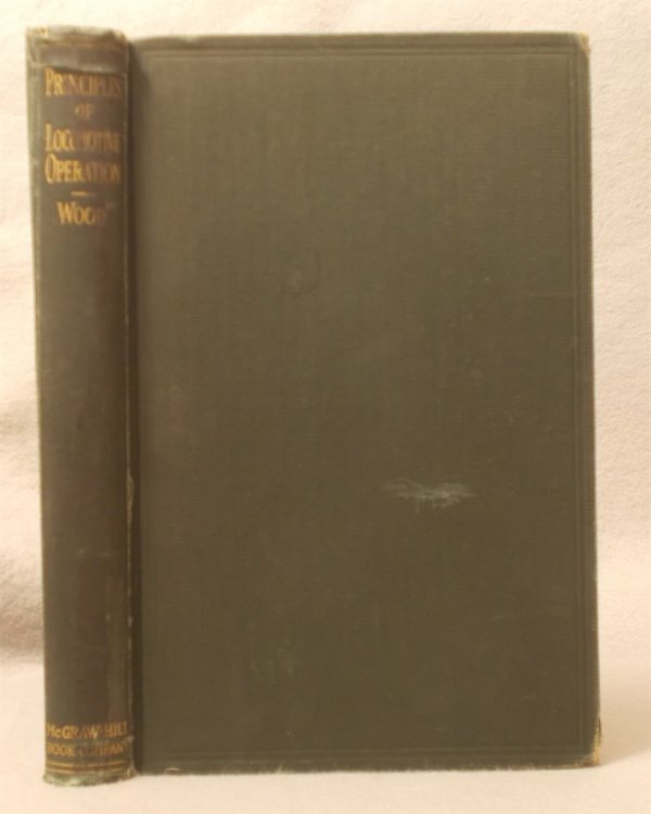 Principles of Locomotive Operation: a Study of the Modern Locomotive and Air Brakes, Formerly Published under the Title 