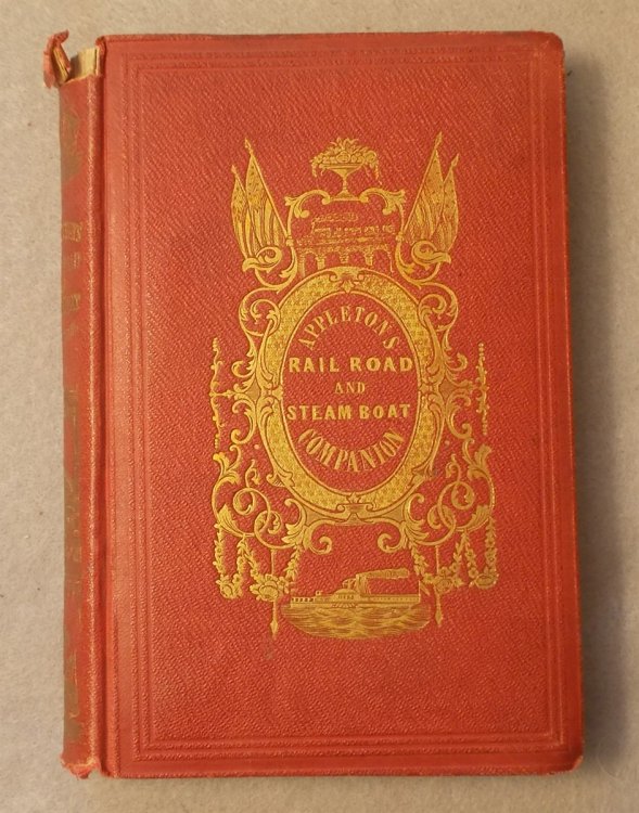 Appletons' Railroad and Steamboat Companion. Being a Travellers' Guide through the Northern, Eastern, and Middle States, Canada, New Brunswick and Nova Scotia