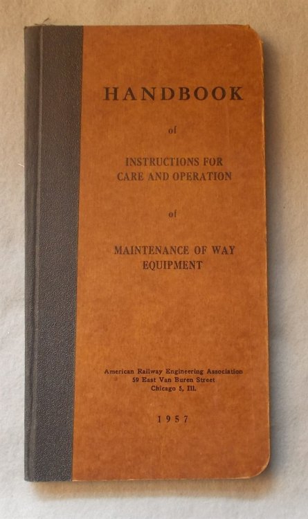 Handbook of Instructions for Care and Operation of Maintenance of Way Equipment, 1957 (American Railway Engineering Association)