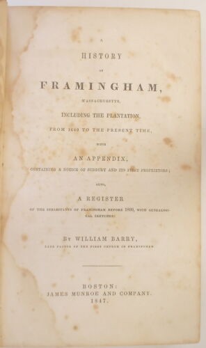 A History of Framingham, Massachusetts, Including the Plantation, from 1640 to the Present Time, with an Appendix, Containing a Notice of Sudbury and of the Inhabitants of Framingham before 1800.