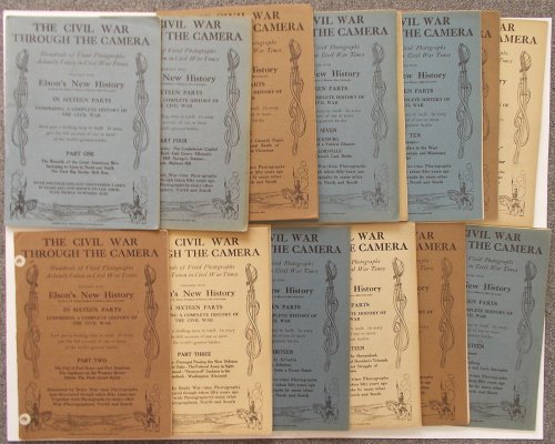 The Civil War through the Camera Together with Elson's New History in Sixteen Parts (16 Volume Set)