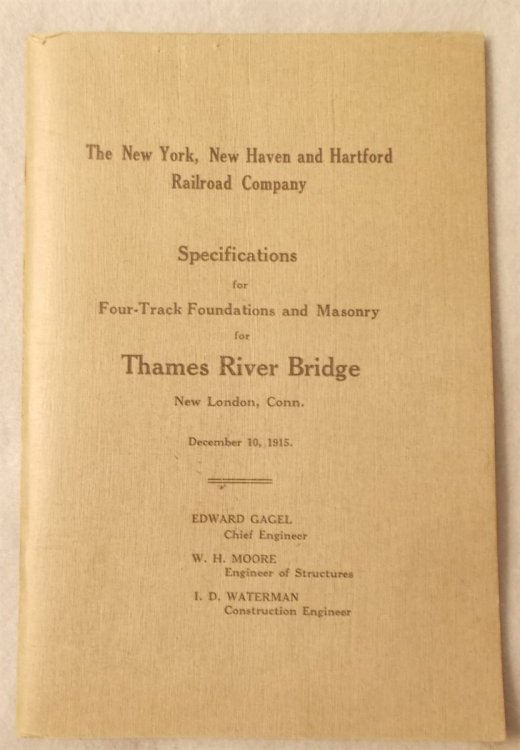 Specifications for Four-Track Foundations and Masonry for Thames River Bridge, New London, Connecticut. December 15, 1915 (The New York, New Haven and Hartford Railroad)