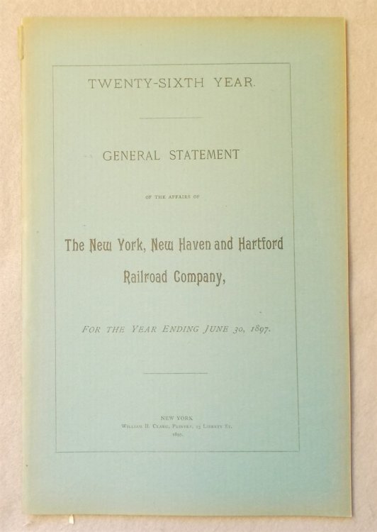 General Statement of the Affairs of the New York, New Haven and Hartford Railroad Company for the Year Ending June 30, 1897 (Annual Report)