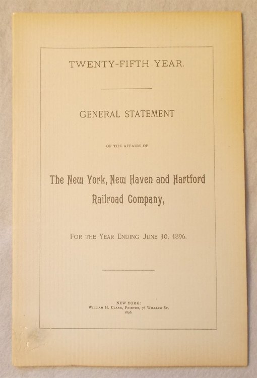 General Statement of the Affairs of the New York, New Haven and Hartford Railroad Company for the Year Ending June 30, 1896 (Annual Report)