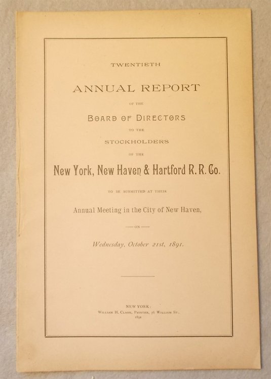 Twentieth Annual Report of the Board of Directors to the Stockholders of the New York, New Haven and Hartford Railroad Company, to be Submitted At Their Annual Meeting in the City of New Haven on October 21, 1891