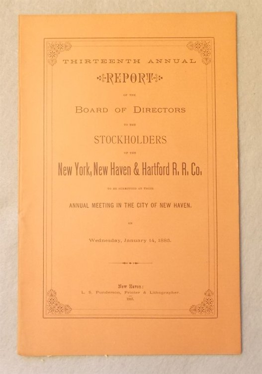 Thirteenth Annual Report of the Board of Directors to the Stockholders of the New York, New Haven and Hartford Railroad Company, to be Submitted At Their Annual Meeting in the City of New Haven on January 14, 1885