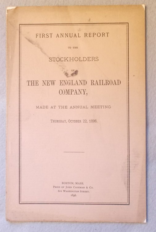 First Annual Report to the Stockholders of the New England Railroad Company, October 22, 1896