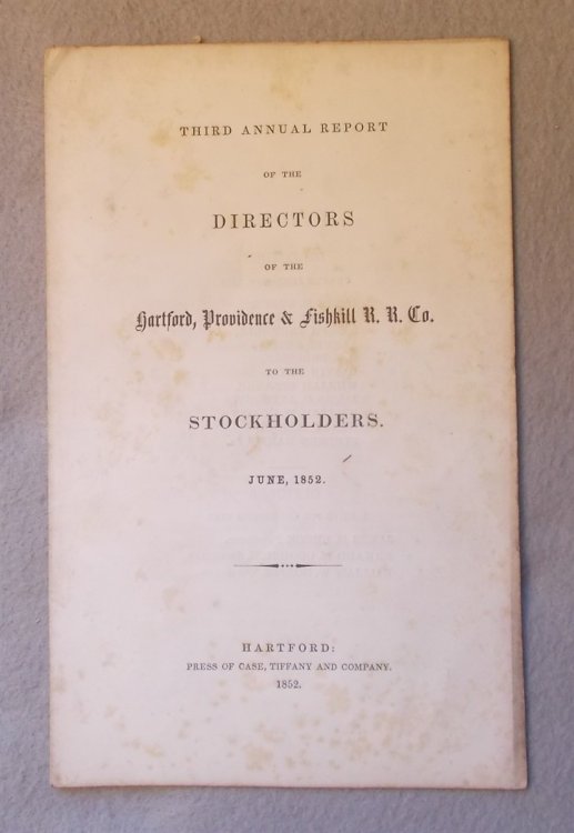 Third Annual Report of the Board of Directors of the Hartford, Providence and Fishkill Railroad Co. to the Stockholders. June, 1852