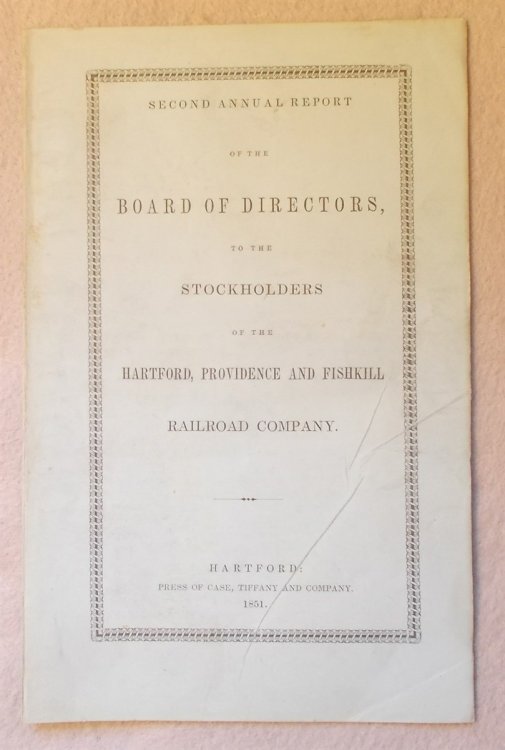 Second Annual Report of the Board of Directors to the Stockholders of the Hartford, Providence and Fishkill Railroad Co. 1851