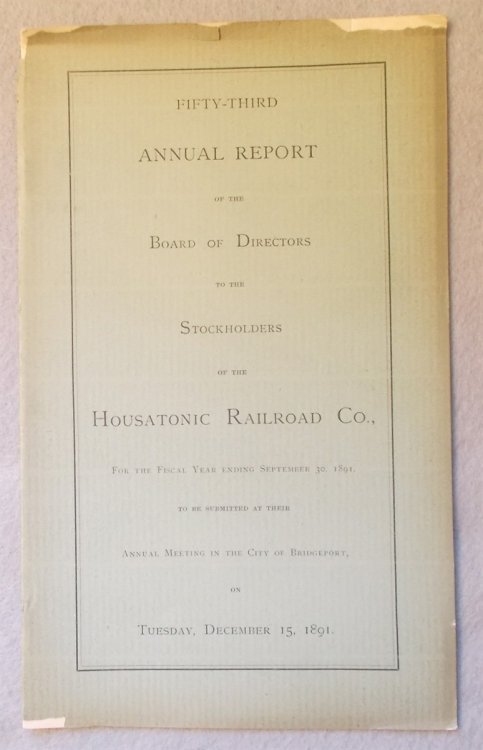 Fifty-Third Annual Report of the Board of Directors to the Stockholders of the Housatonic Railroad Co. for the Fiscal Year Ending September 30, 1891