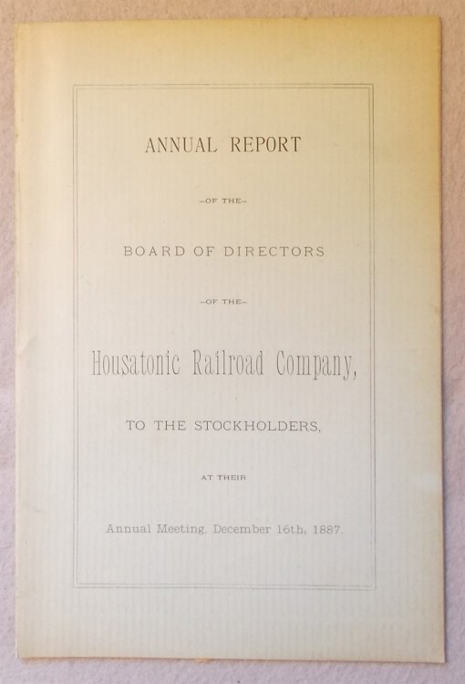 Annual Report of the Board of Directors to the Stockholders of the Housatonic Railroad Co. December 1887