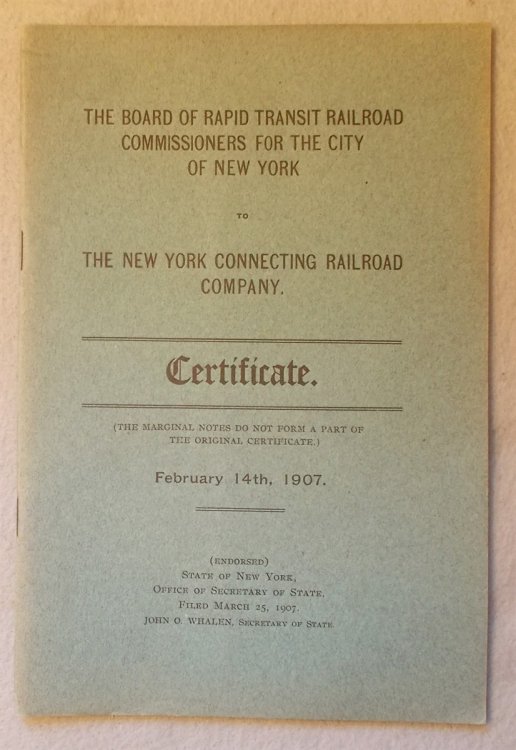 Certificate from the Board of Rapid Transit Railroad Commissioners for the City of New York to the New York Connecting Railroad Company (1907)