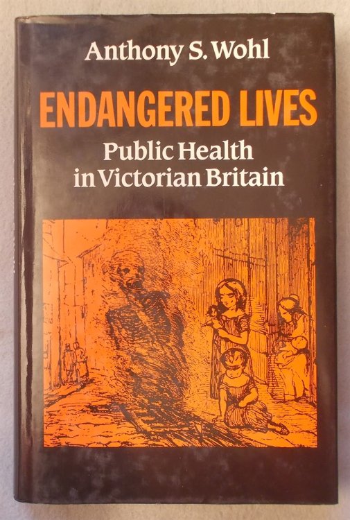 Endangered Lives: Public Health in Victorian Britain