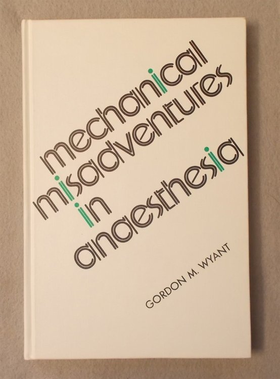 Mechanical Misadventures in Anaesthesia [Anesthesia]