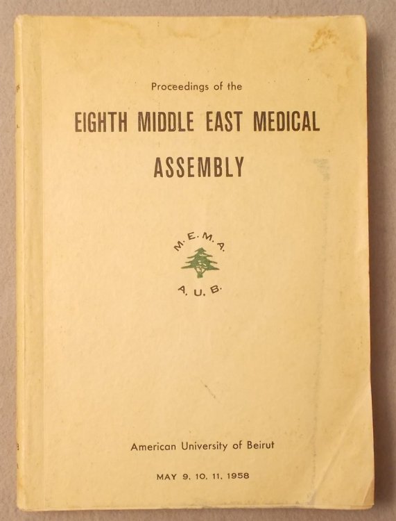 Proceedings of the Eighth Middle East Medical Assembly (1958)