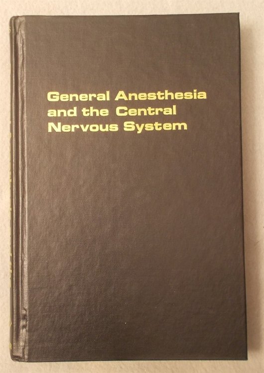 General Anesthesia and the Central Nervous System; a Basic Science and Clinical Consideration