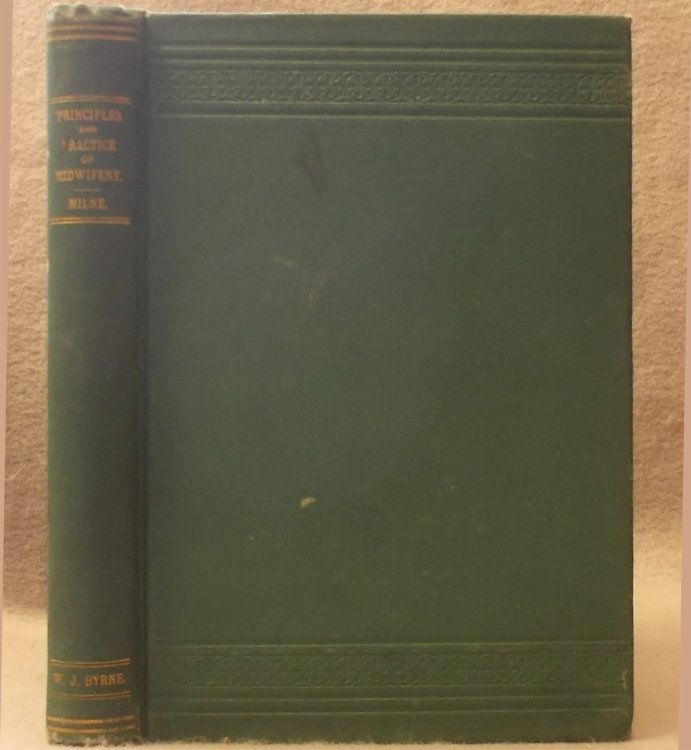 The Principles and Practice of Midwifery with Some of the Diseases of Women