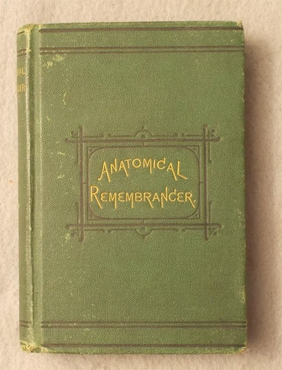 The Anatomical Remembrancer, Or, Complete Pocket Anatomist: Containing a Concise Description of the Structure of the Human Body