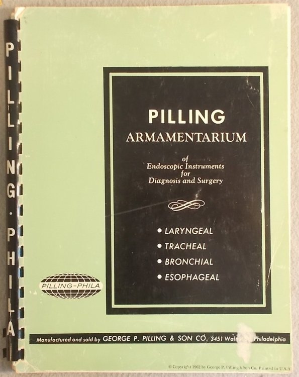 Pilling Armamentarium of Endoscopic Instruments for Diagnosis and Surgery: Laryngeal, Tracheal, Broncheal, Esophageal (Medical Supply Catalogue)