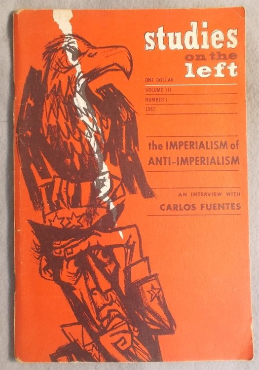 Studies on the Left: the Imperialism of Anti-Imperialism [An Interview with Carlos Fuentes] (Vol. III, No. 1, 1962)