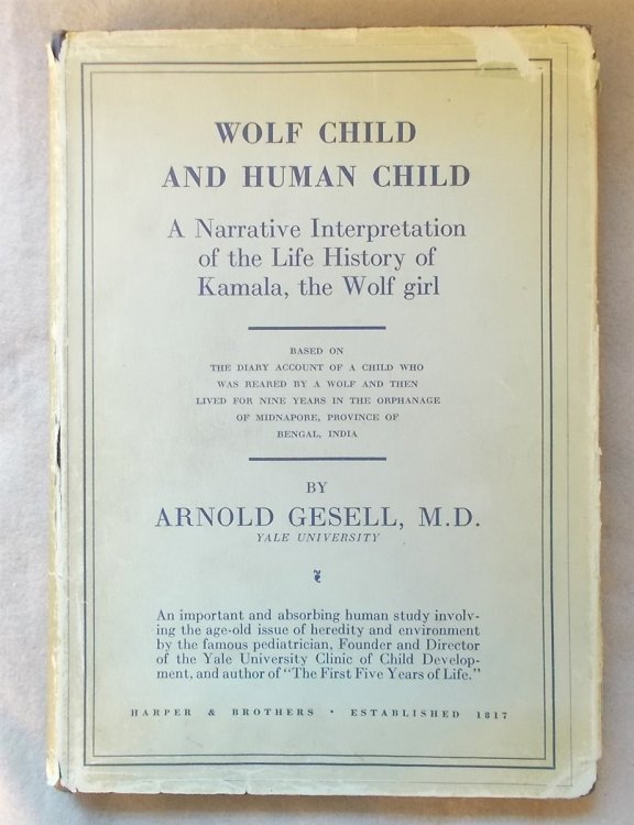 Wolf Child and Human Child. a Narrative Interpretation of the Life History of Kamala, the Wolf Girl - Based on the Diary Account of a Child Who Was Reared by a Wolf
