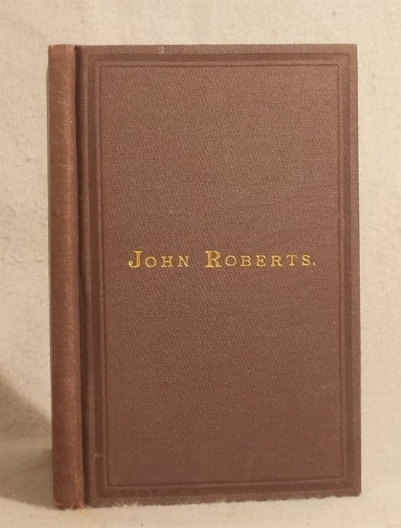 Some Memoirs of the Life of John Roberts [Society of Friends]