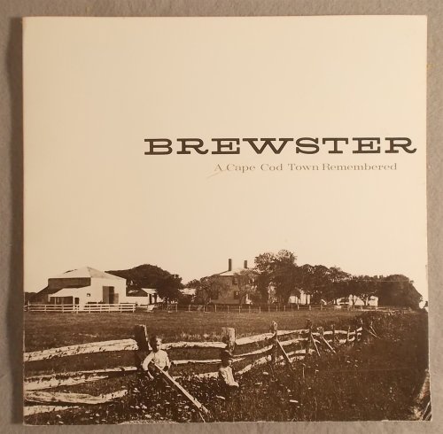 Brewster: a Cape Cod Town Remembered