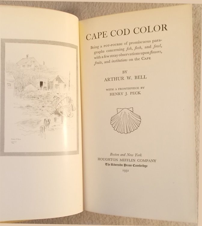 Cape Cod Color; Being a Pot-Pourri of Promiscuous Paragraphs Concerning Fish, Flesh, and Fowl, with a Few Stray Observations Upon Flowers, Fruits, and Institutions on the Cape