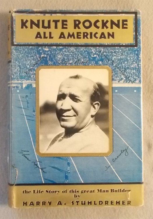 Knute Rockne all American; the Life Story of This Great Man Builder