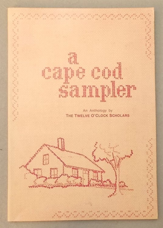 A Cape Cod Sampler: an Anthology by the Twelve O'Clock Scholars