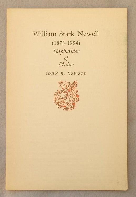 William Stark Newell (1878-1954) : Shipbuilder of Maine