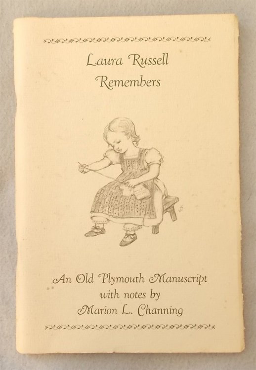 Laura Russell Remembers: an Old Plymouth Manuscript. Born in 1827, Miss Russell Recalls Her Life & its Customs when She Was Young