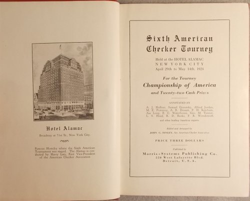 Sixth American Checker Tourney Held At the Hotel Almac New York City April 29 - May 14, 1924