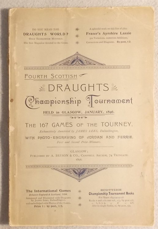 Fourth Scottish Draughts Championship Tournament Held in Glasgow, January, 1896 : the 167 Games of the Tourney