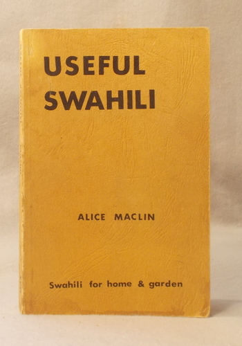 Useful Swahili: a Beginner's Swahili with Vocabulary for Home and Garden