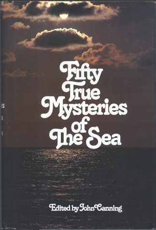 Fifty True Mysteries of the Sea