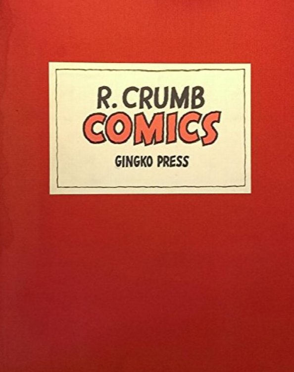 R. Crumb : Comics: The Story O' My Life; People . . . Ya Gotta Love 'Em; I'm Grateful! I'm Grateful!
