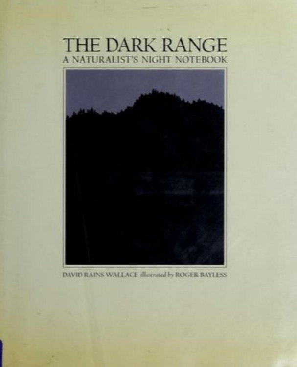 The Dark Range: A Naturalist's Night Notebook