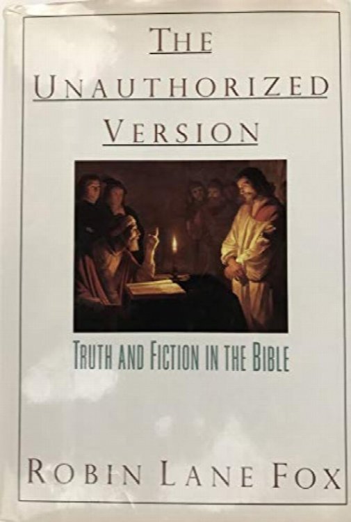 The Unauthorized Version : Truth and Fiction in the Bible