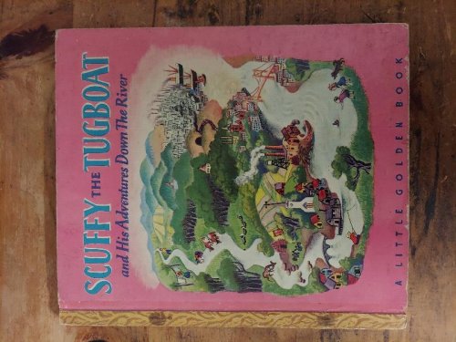 Scuffy the Tugboat and His Adventures Down the River [A Little Golden Book]