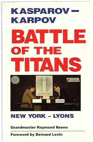 Battle of the Titans: Kasparov-Karpov, New York-Lyons