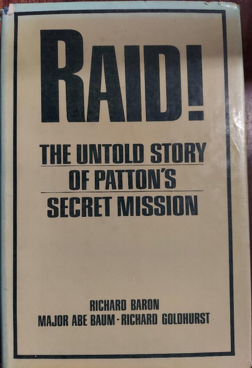 Raid!: The Untold Story of Patton's Secret Mission