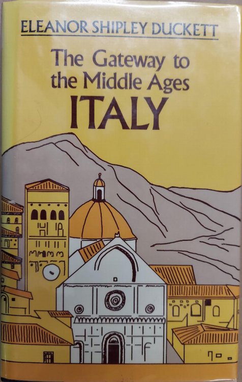 The Gateway to the Middle Ages : Italy