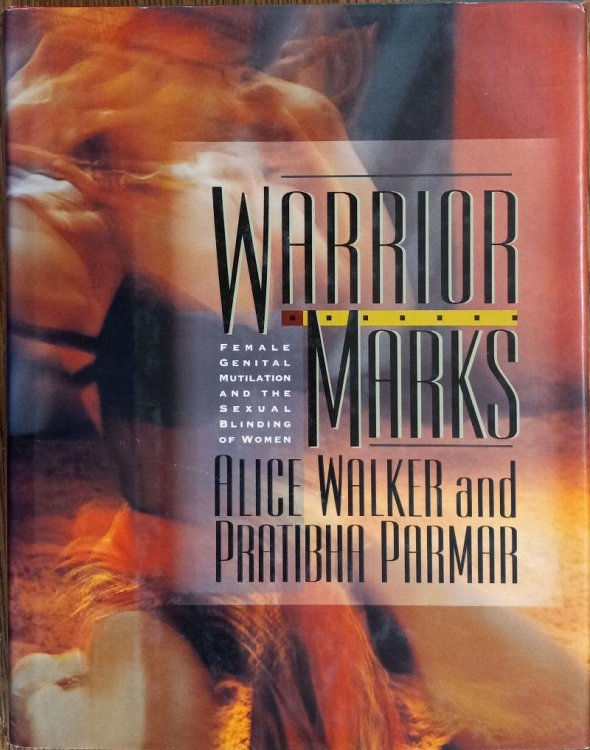 Warrior Marks: Female Genital Mutilation and the Sexual Blinding of Women