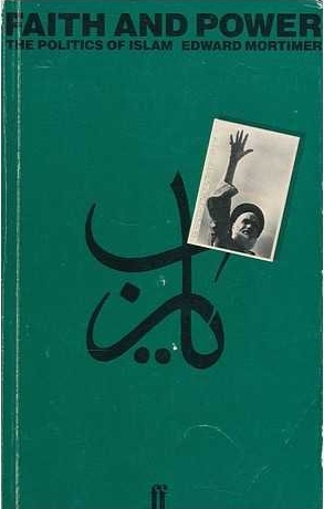 Faith and Power : The Politics of Islam